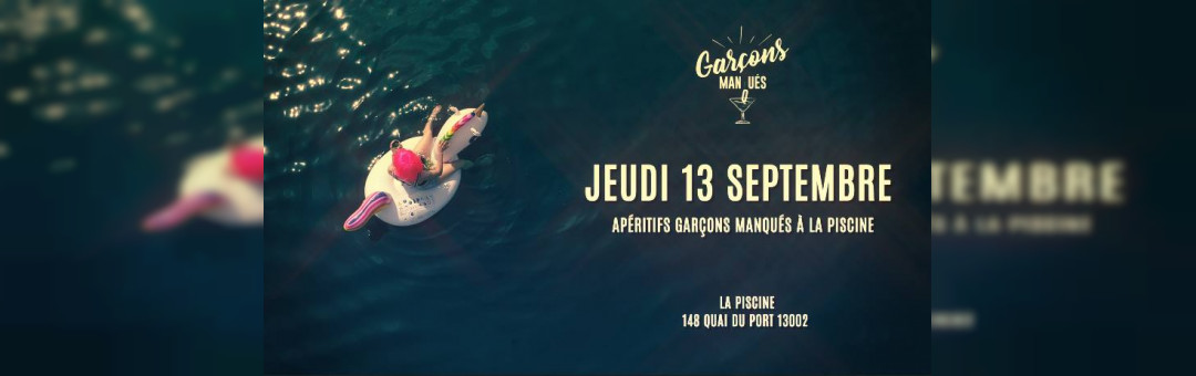 Apéritif Garçons Manqués – La Piscine – Jeudi 13 septembre