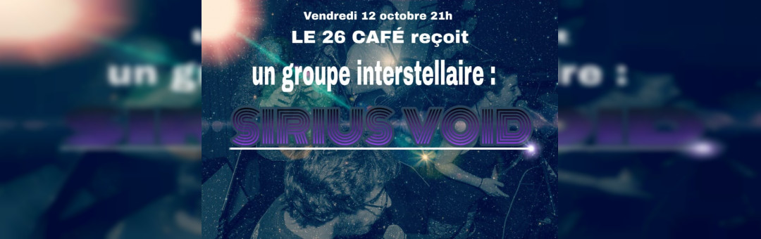 Sirius Void débarque au 26café