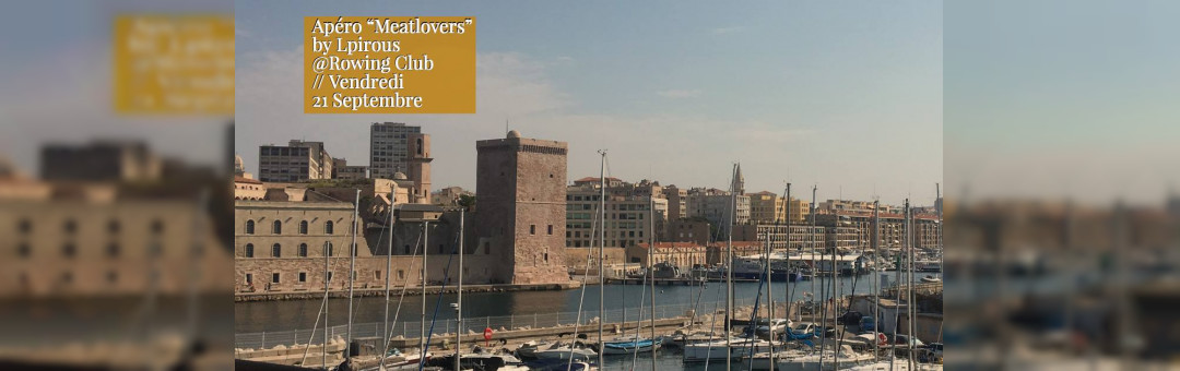 Apéro « Meatlovers » by Lpirous @RowingClub // Vendredi 21 Sept