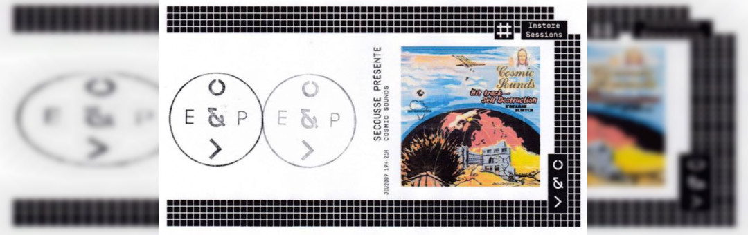 E&P Instore w/ Secousse présente Cosmic Sounds