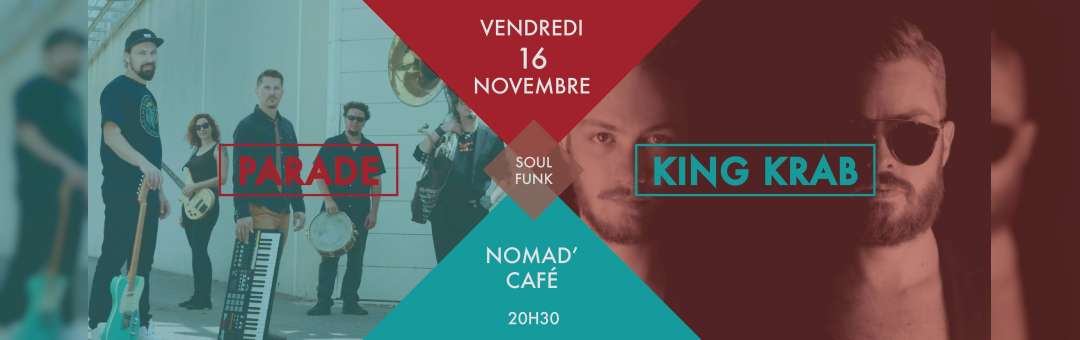 Parade + King Krab @Nomad’Café le 16/11