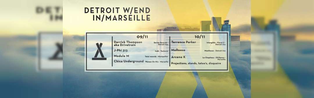 W/END Detroit IN Marseille : Terrence Parker + MoReese
