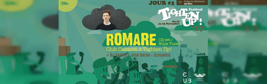 Festival Tighten Up! X Club Cabaret Jour#2 ☆ Romare + Guests ☆