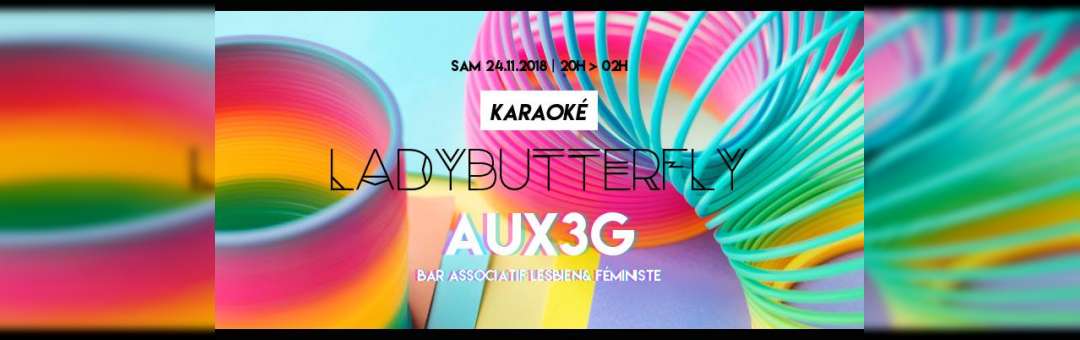 Karaoké w/ LadyButterfly | AUX3G