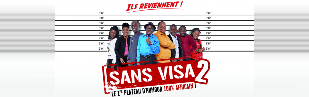 SANS VISA « 1er PLATEAU D’HUMOUR 100% AFRICAIN »