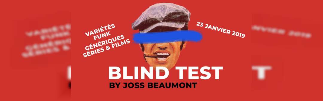 Blind test By Joss Beaumont