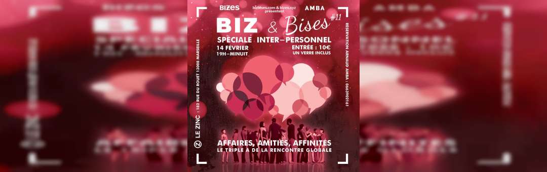 BIZ & Bises Spéciale Inter-Personnel #11
