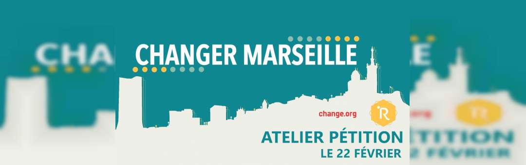 Changer Marseille : atelier pétition sur le thème du logement