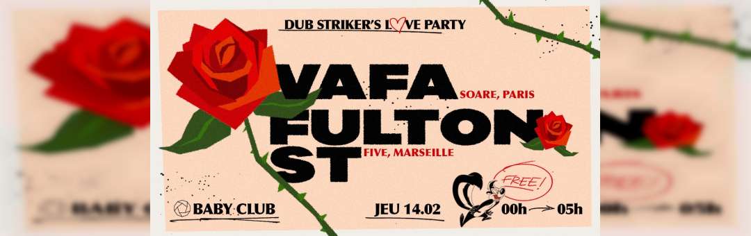 Dub Striker’s Love Party w/ Vafa, Fulton St – Baby club
