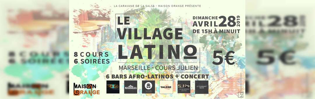 Le Village Latino de Marseille – Cours Julien 2ème édition !
