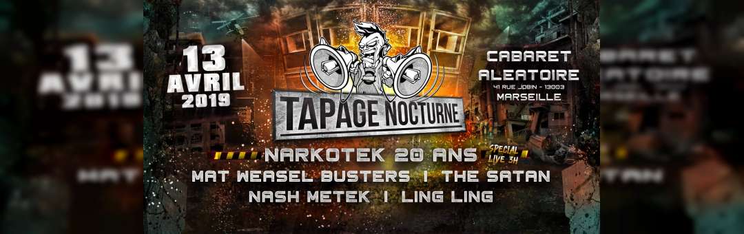 Tapage Nocturne W/ Narkotek 20 ans, The satan, weasel busters .