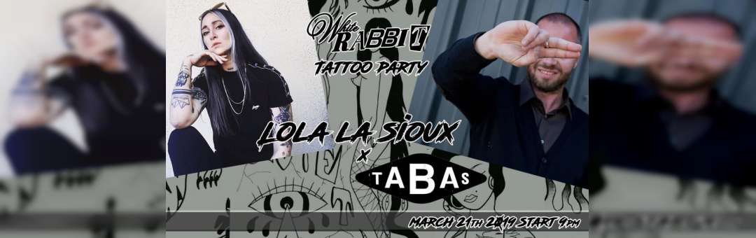 Tattoo Party Lola la Sioux X Tabas