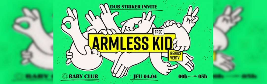 Dub Striker invite Armless Kid (Rekids, VERTV) – Baby club