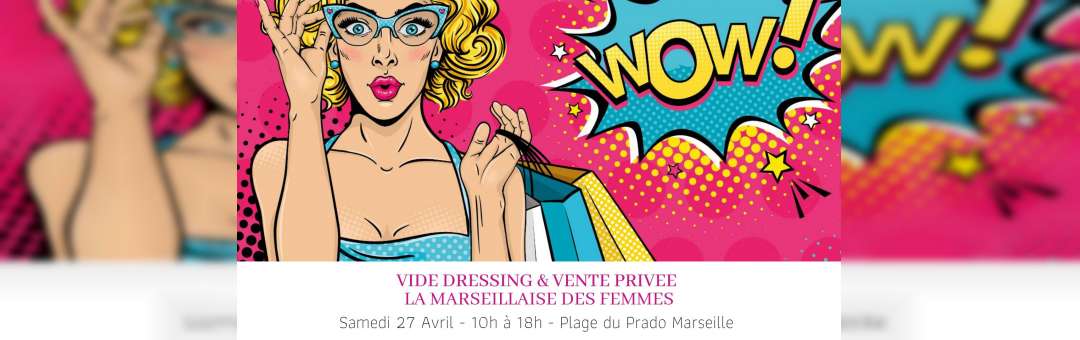 Vide dressing & Vente privée – La Marseillaise des femmes
