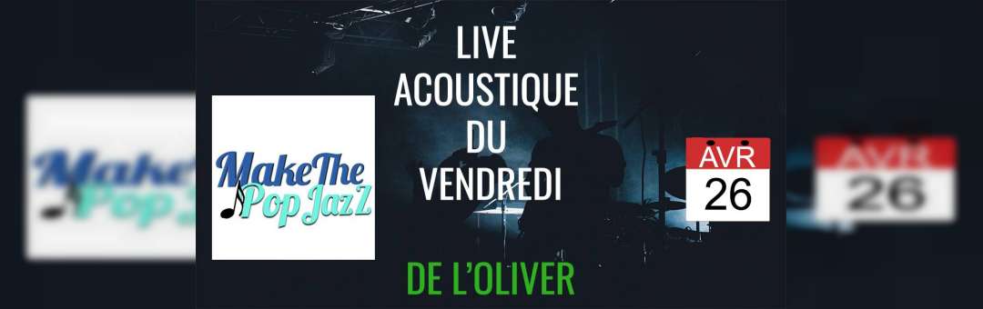 Live Acoustique du Vendredi – Make the Pop Jazz