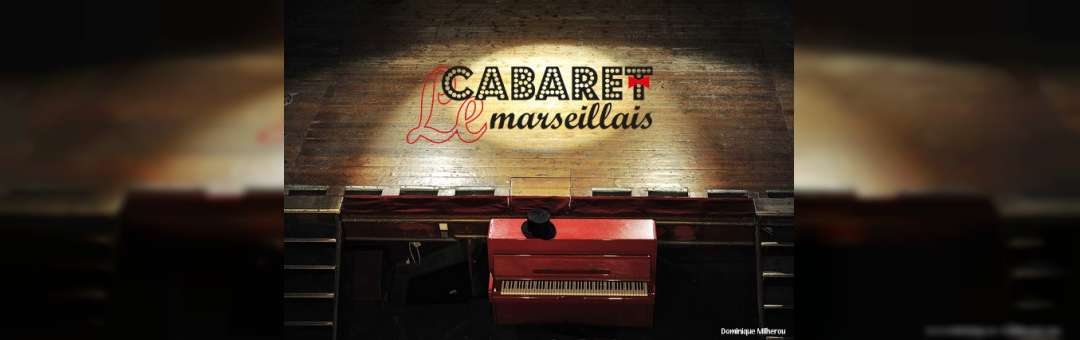 Le Cabaret marseillais | D’ici et d’ailleurs