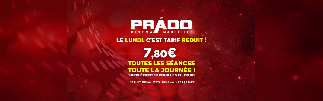 Le Lundi, c’est réduit au Cinéma Le Prado !