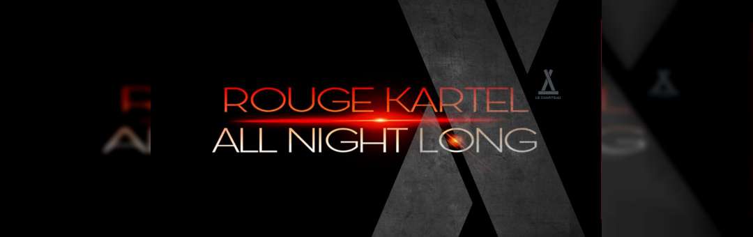 Rouge Kartel :: All Night Long