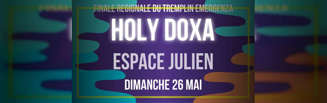 Finale Emergenza : Holy Doxa à l’Espace Julien