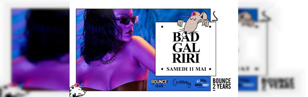 Bounce Club : Bad Gal RiRi !