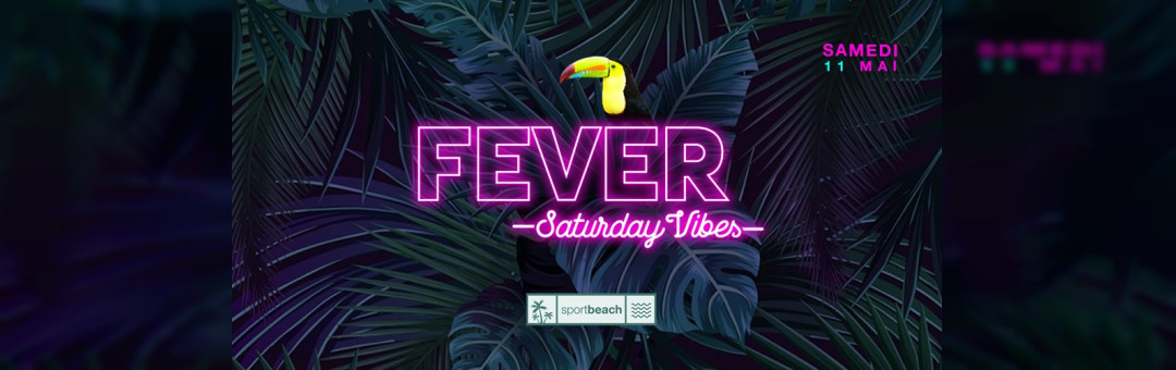 Fever / SportBeach / Tous les Samedis