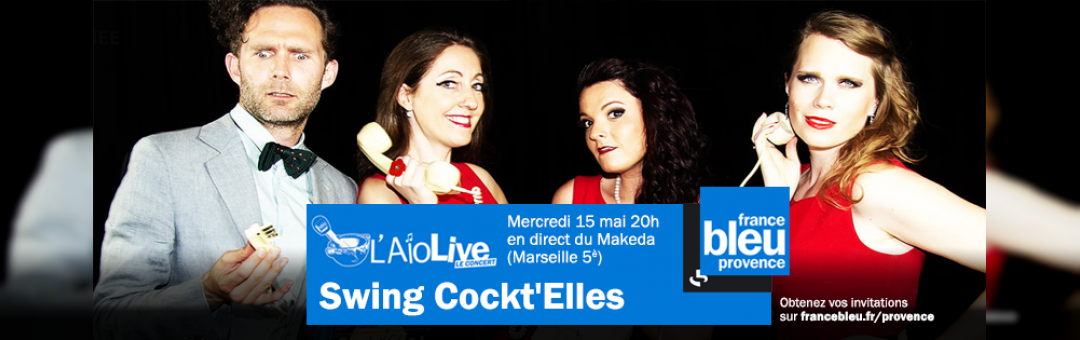 L’AïoLive le Concert – Les Swing Cockt’Elles au Makeda Marseille