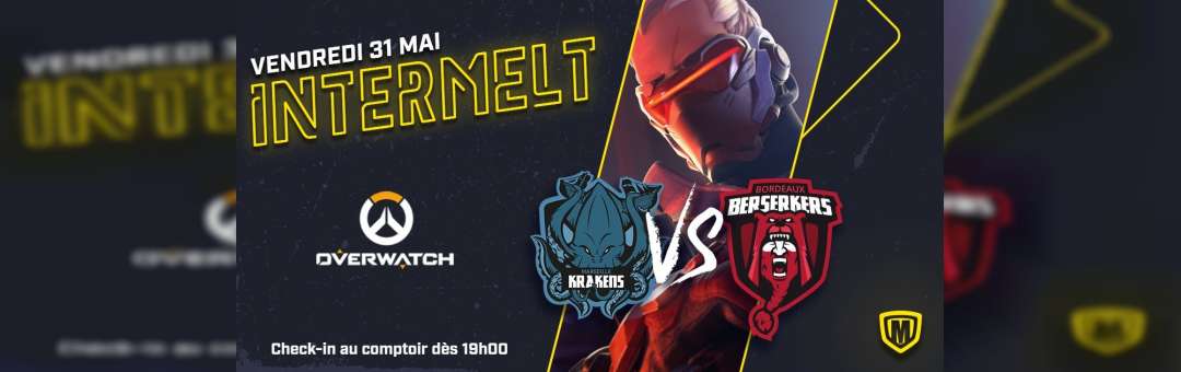 Intermelt’ Overwatch : Marseille VS Bordeaux