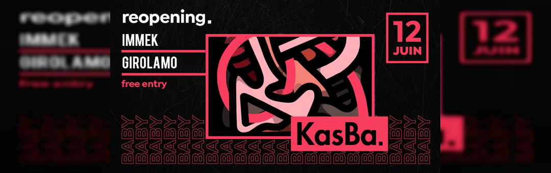 Re-Opening Kasba w. Immek / Girolamo