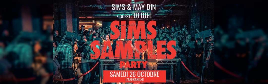 SIMS Samples Party à Marseille (L’Affranchi) le 26/10/16