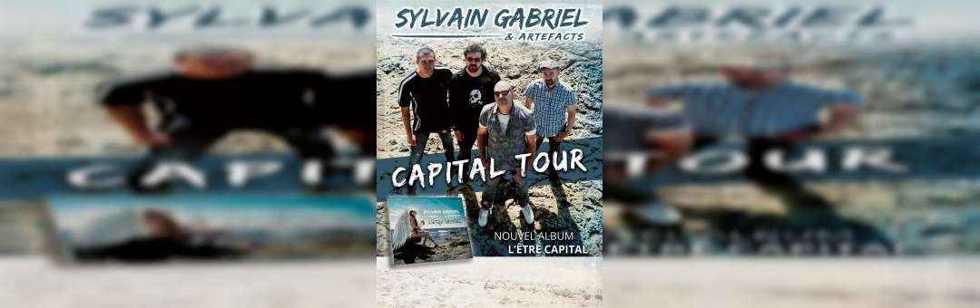 Sylvain Gabriel & Artefacts  Capital Tour