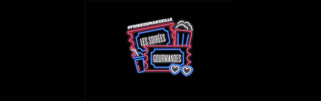 Soirées Gourmandes de la Foire de Marseille