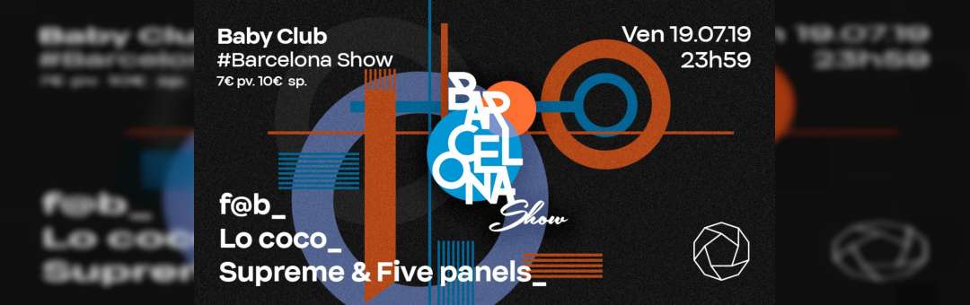 Barcelona SHOW w/ F@B, Lo Coco, Supreme & Five panels