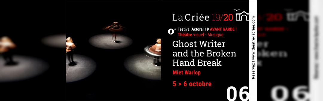 06 | Ghost Writer and the Broken Hand Break / Festival Actoral