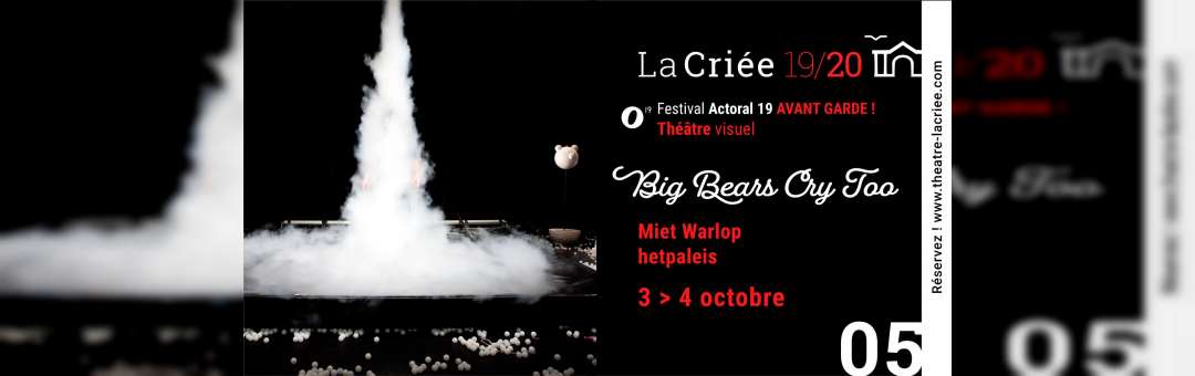 05 | Big Bears Cry Too / Festival Actoral 19