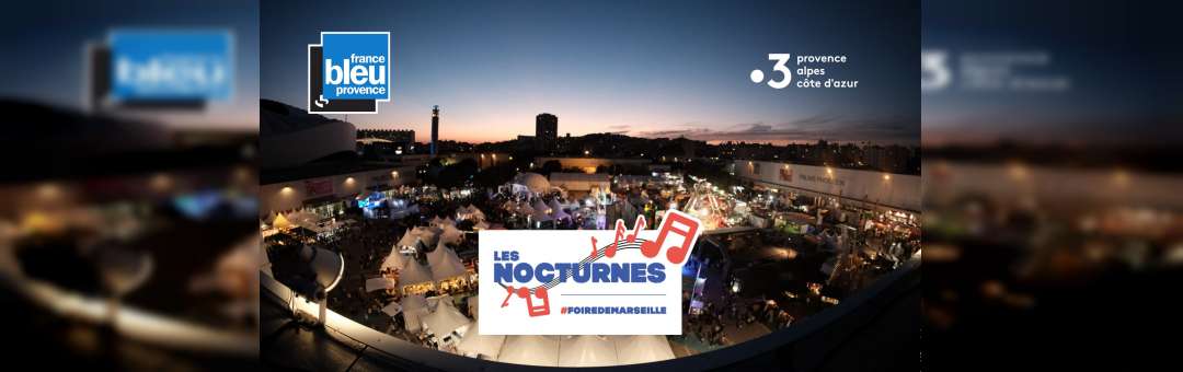 Nocturne Foire de Marseille – Samedi 21 sept 2019