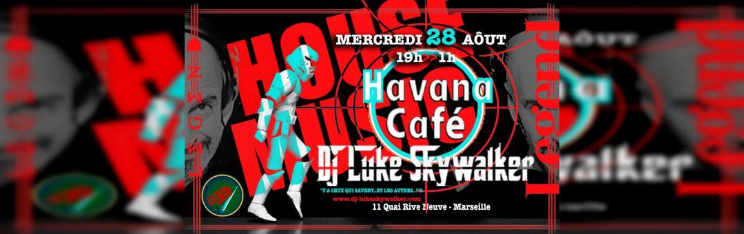 Skywalker – Legend – Havana Café Marseille