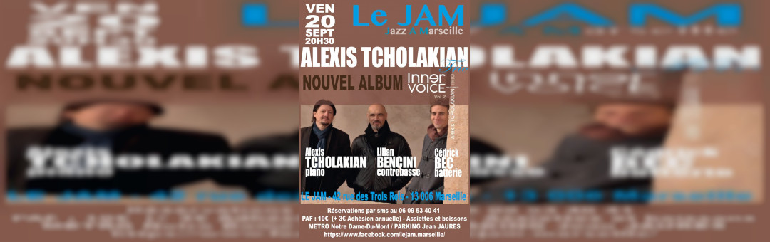 Alexis Tcholakian Trio – Sortie officielle Album Inner Voice V2