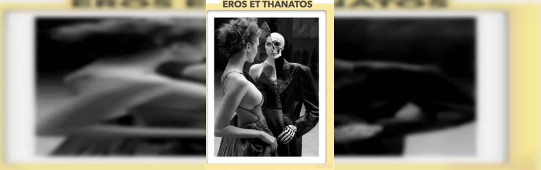 Eros et Thanatos