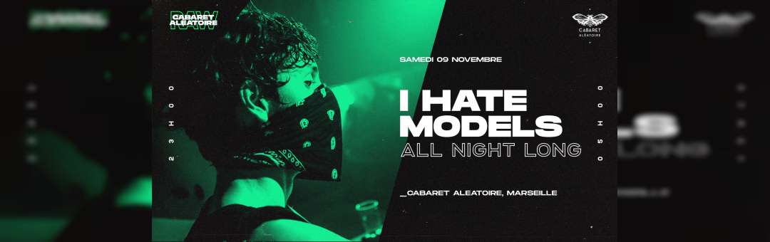 I Hate Models All night long au Cabaret Aléatoire