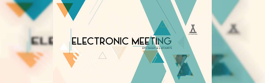 Electronic Meeting:  Eve Dahan & L’Atomiste