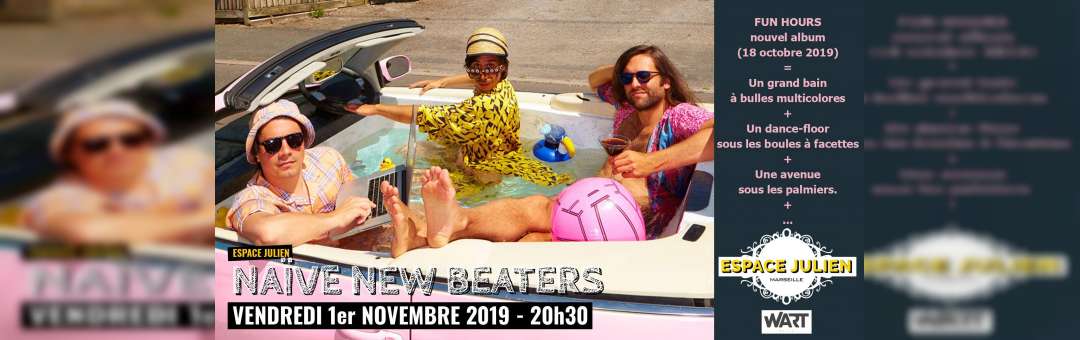 Naïve New Beaters • Espace Julien • vendredi 1er novembre 2019 – ANNULE