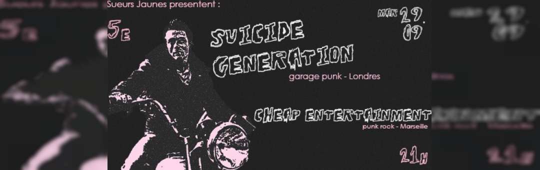 Suicide Generation + Cheap Entertainment à l’Inter