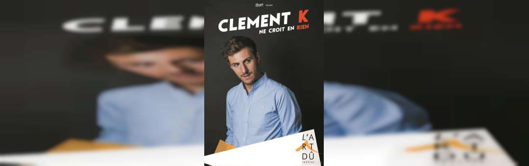 Clément Kersual dans Clément K ne croit en rien
