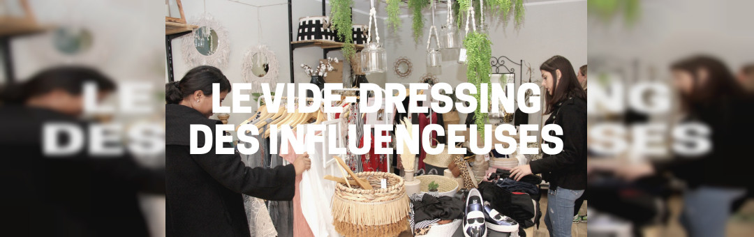 Le Vide-Dressing des Influenceuses