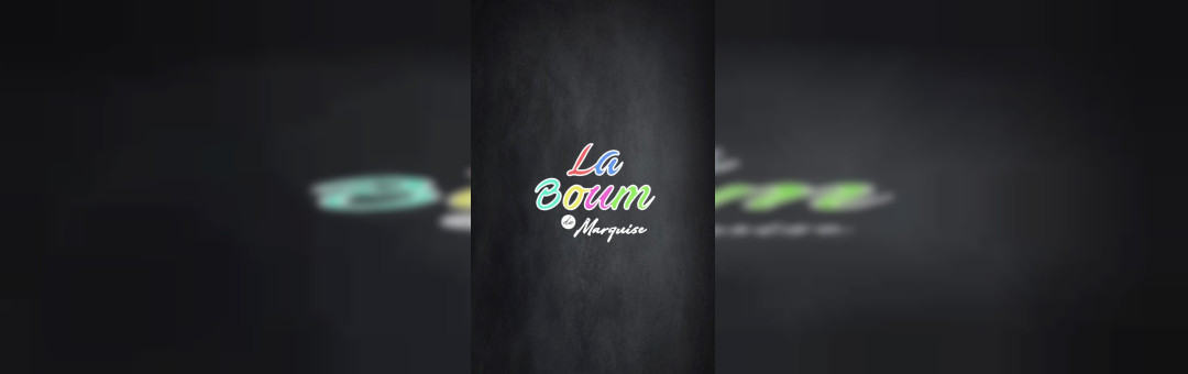 La Boum de Marquise – Tous les Mardis