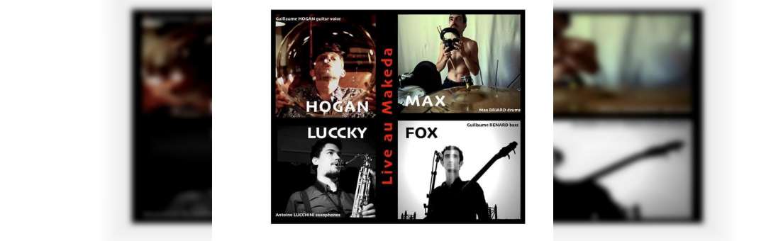 Hogan Fox Max & Luccky – Live au Makeda