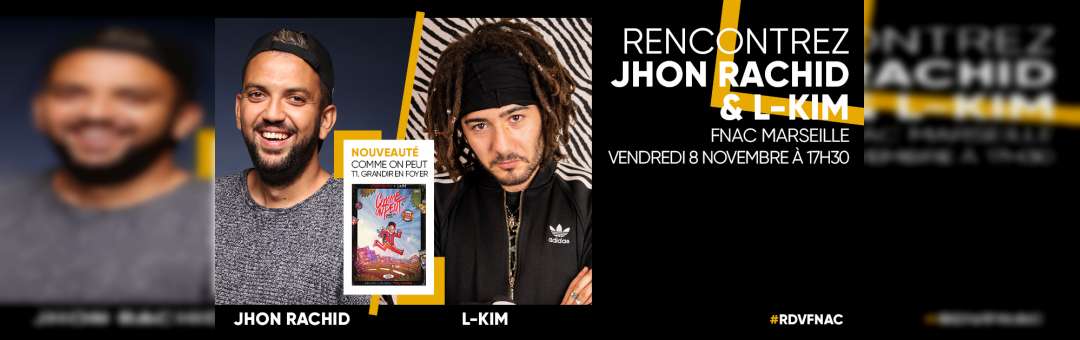 Rencontre avec Jhon Rachid & L-Kim à la Fnac Marseille