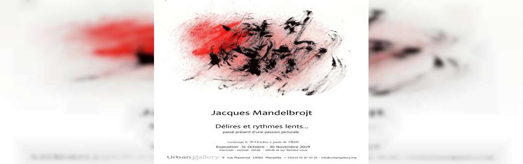 Exposition JACQUES MANDELBROJT – Délires et rythmes lents