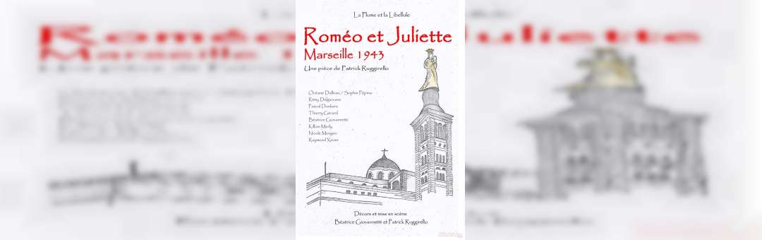 Roméo et Juliette – Marseille 1943