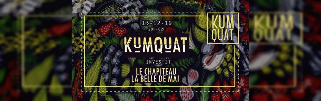 Kumquat au Chapiteau – La Belle de Mai